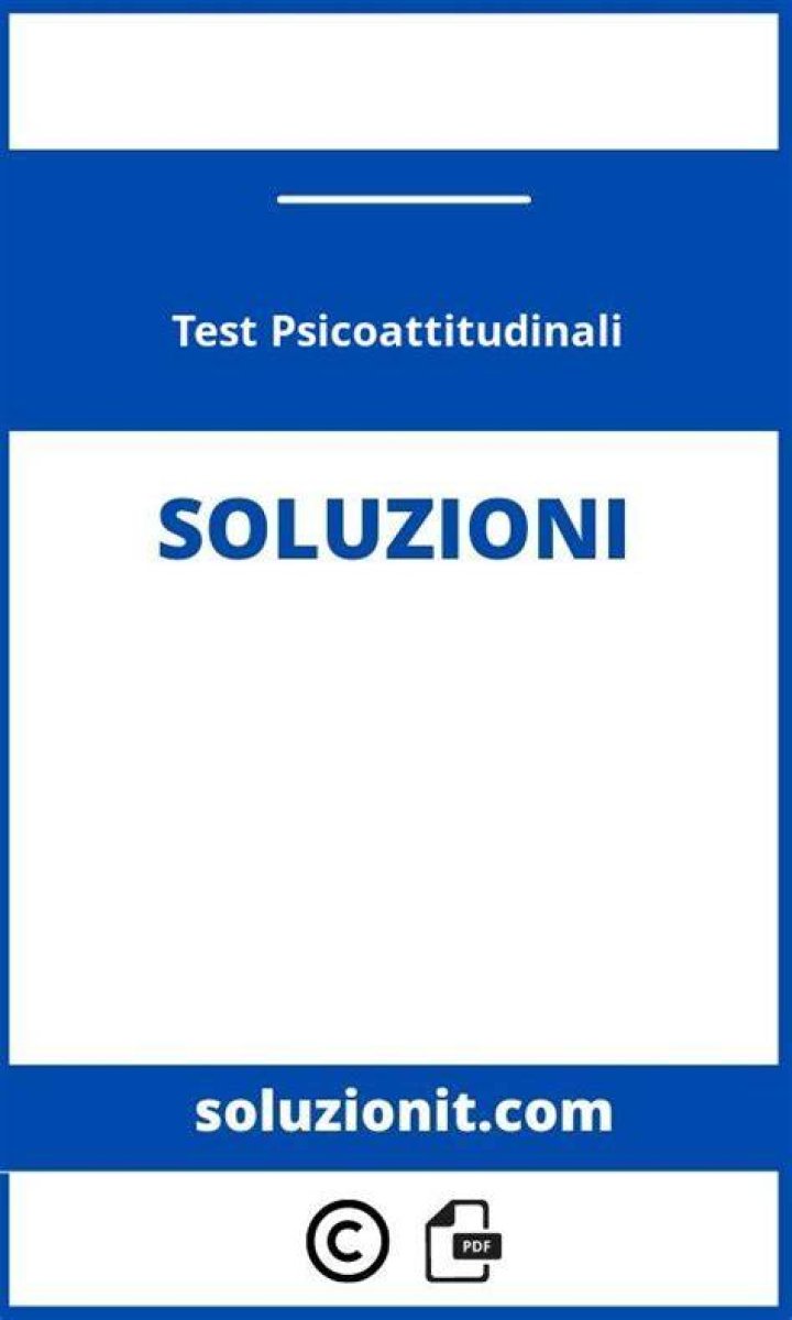 Test Psicoattitudinali PDF: Valuta la Tua Attitudine Psicologica