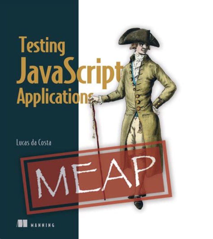 Testing JavaScript Applications: Lucas da Costa’s Essential PDF Guide