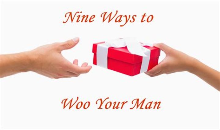 Ways to Woo Your Man Relationship Advice Be Irresistible