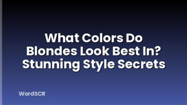 What colors do blondes look best in?