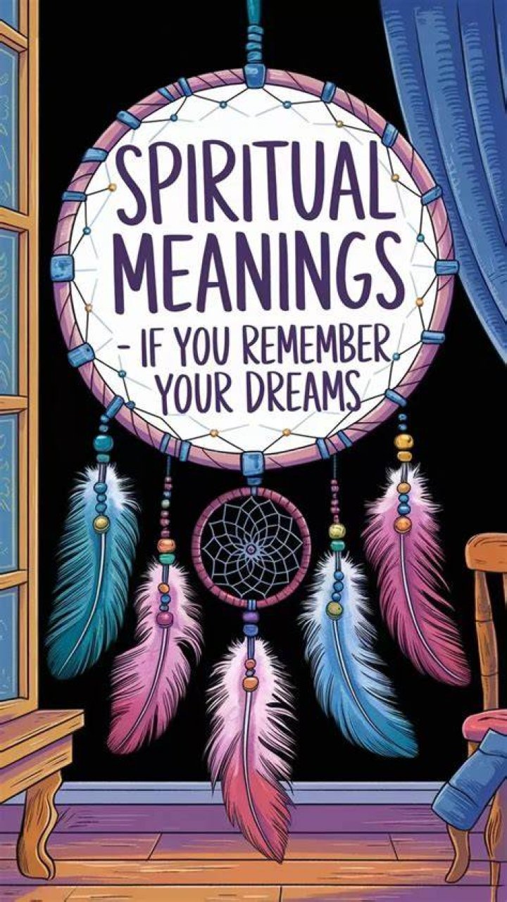 What is the meaning if you remember your dreams?
