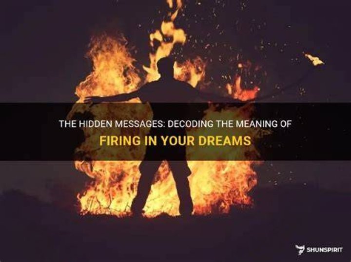 What is the meaning of firing in dream?