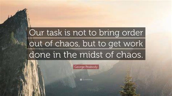 What is the quote about chaos?