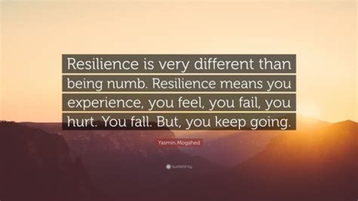 Yasmin Mogahed Quote “Resilience is very different than being numb. Resilience means you